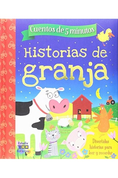 Historias de granja. Cuentos de 5 min. Divertidas historias para leer y recordar.